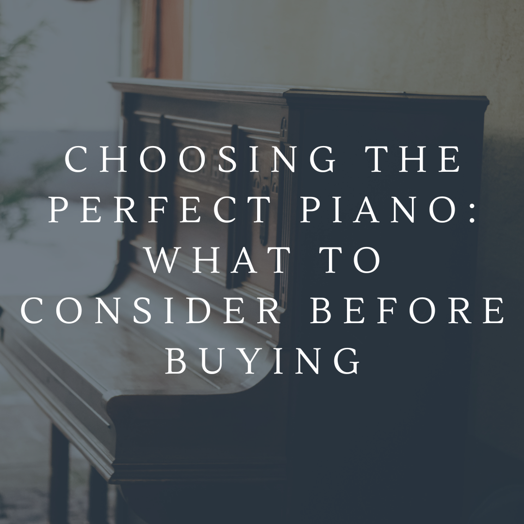 Choosing the Perfect Piano: What to Consider Before Buying