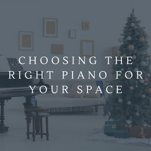 Choosing the Right Piano for Your Space: Tips on Selecting a Piano that Fits Both Your Home and Your Musical Needs